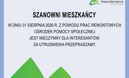 Na załączonej grafice znajduje się informacja dotycząca funkcjonowania Ośrodka Pomocy Społecznej w dniu 31 sierpnia 2026 r. Z powodu prac remontowych Ośrodek Pomocy Społecznej jest nieczynny dla interesantów.